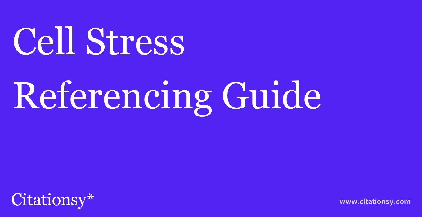 cite Cell Stress  — Referencing Guide